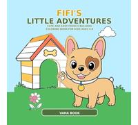 Fifi’s Little Adventures: Cute and Easy French Bulldog Coloring Book for Kids Ages 4-8