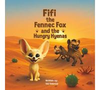Fifi the Fennec Fox and the Hungry Hyenas