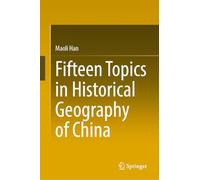 Fifteen Topics in Historical Geography of China