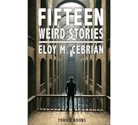Fifteen Weird Stories: Illustrated edition (Noir & Nightmares)