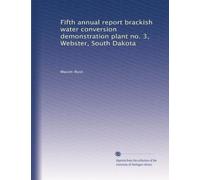 Fifth annual report brackish water conversion demonstration plant no. 3, Webster, South Dakota