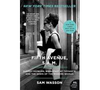 Fifth Avenue, 5 A.M.: Audrey Hepburn, Breakfast at Tiffany's, and the Dawn of the Modern Woman
