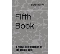 Fifth Book: A lyrical interpretation of the Book of Acts