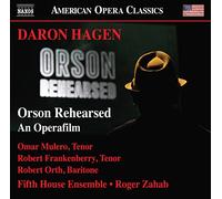 Fifth House Ensemble - Hagen, Daron Aric: Orson Rehearsed, A Operafilm