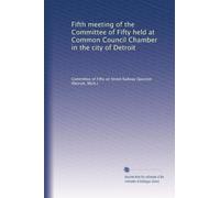Fifth meeting of the Committee of Fifty held at Common Council Chamber in the city of Detroit