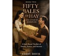 Fifty Bales of Hay and a Pair of Jodhpurs: Book Three: Part Two - A Dark Rural Thriller of Desire, Power, and Secrets