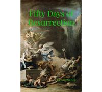 Fifty Days of Resurrection (Daily Readings in the New Testament)