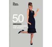Fifty Dresses That Changed The World