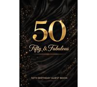 Fifty & Fabulous: 50th Birthday Guest Book | Elegant Party Keepsake | Memories, Wishes and Messages