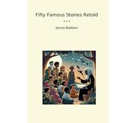 Fifty Famous Stories Retold (Classic Books)