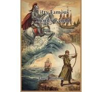 Fifty Famous Stories Retold: Illustrated