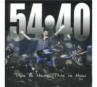 54 40 - This Is Here, This Is Now