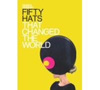 Fifty Hats That Changed The World (ebook)