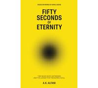 Fifty Seconds of Eternity: Two Near Death Witnesses and the Ledger That Measures Us All