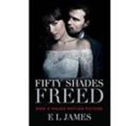 Fifty Shades Freed (Movie Tie-In): Book Three of the Fifty Shades Trilogy: 3 (Fifty Shades of Grey Series)