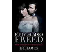 Fifty Shades Freed (Movie Tie-In): Book Three of the Fifty Shades Trilogy: 3 (Fifty Shades of Grey Series)