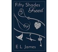Fifty Shades Freed: Anniversary edition of the global Sunday Times number one bestseller (Fifty Shades, 3)
