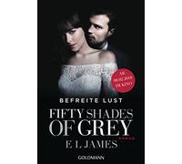 Fifty Shades of Grey - Befreite Lust: Band 3. Buch zum Film - Roman