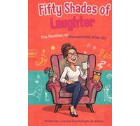Fifty Shades of Laughter: The Realities of Womanhood After 50: A Funny Gift for Women Over 50, Perfect for Girlfriends, Wives, and Best Friends
