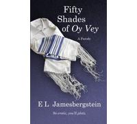 Fifty Shades of Oy Vey: A Parody by Jamesbergstein, E L (August 22, 2013) Paperback