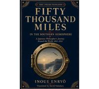 Fifty Thousand Miles in the Southern Hemisphere: A Japanese Philosopher’s Journey Around the World, 1911-1912 (Bunbu Press Japan Library)