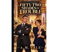FIFTY-TWO SHADES OF TROUBLE: Love, Complicated: Book One