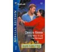 Fifty Ways to Say I'm Pregnant (Silhouette Special Edition No. 1615)(Bravo Family Ties) by Christine Rimmer (2004-06-01)