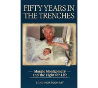 Fifty Years In The Trenches: Margie Montgomery and the Fight for Life
