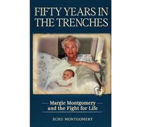 Fifty Years In The Trenches: Margie Montgomery and the Fight for Life
