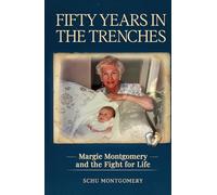 Fifty Years In The Trenches: Margie Montgomery and the Fight for Life