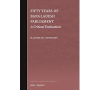 Fifty Years of Bangladesh Parliament: A Critical Evaluation: 14 (Brill's Asian Law)