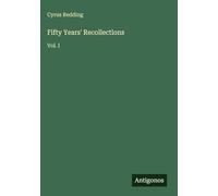 Fifty Years' Recollections: Vol. I
