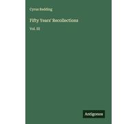Fifty Years' Recollections: Vol. III