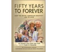 FIFTY YEARS TO FOREVER: A MEMOIR OF LOST AND FOUND LOVE