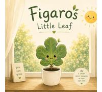 Figaro's Little Leaf: A Story About Growing in Your Own Time (The Figaro Stories)