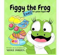 Figgy the Frog loves her yellow slippers.: She tries on all kinds-big ones, small ones, even smelly ones! Join her on a silly, slippery, and sometimes ... as she searches for the perfect pair.