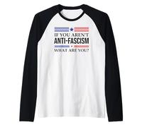 Fight Fascism Resist If You Aren't Anti-Fascism What Are You Camiseta Manga Raglan