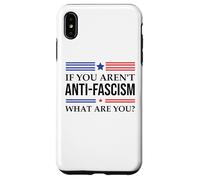 Fight Fascism Resist If You Aren't Anti-Fascism What Are You Carcasa para iPhone XS MAX