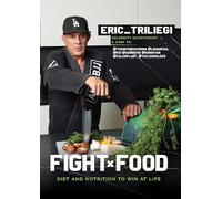 Fight Food: Diet and Nutrition to Win at Life