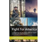Fight for America: a novel of how we can prevent what can happen, and what will happen if we don't (The Last stand)