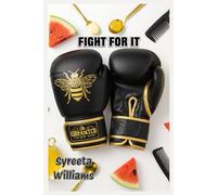 Fight For It (Fighting For It series)