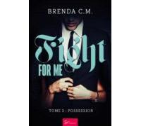 Fight For Me - Tome 3 (ebook)
