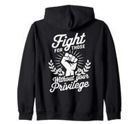 Fight For Those Without Your Privilege Justicia Social Sudadera con Capucha