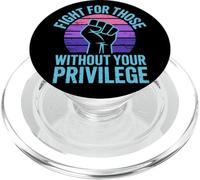 Fight For Those Without Your Privilege Puño En Alto Igualdad PopSockets PopGrip para MagSafe