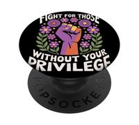 Fight For Those Without Your Privilege Puño Justicia Social PopSockets PopGrip Adhesivo