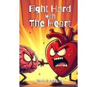 Fight hard with the heart