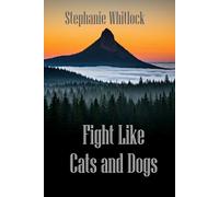 Fight Like Cats and Dogs