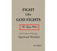 Fight Like God Fights: Your Guide to Winning Spiritual Warfare (Winning Everyday)