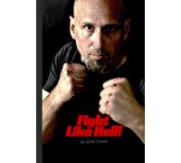 Fight Like Hell!: 20 Ways to Improve Your Odds