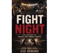 Fight Night: The History of Boxing and Combat Sports